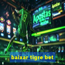 baixar tigre bet